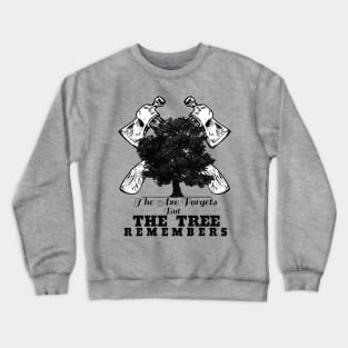 The Axe forgets... Crewneck Sweatshirt